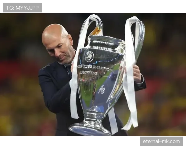 齐达内重塑皇马的战术革新与历史时刻值得关注